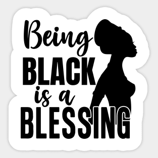 Being Black Is A Blessing, Black Woman, Black Mother, Black History Sticker